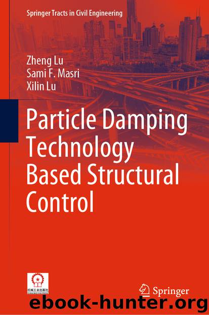 Particle Damping Technology Based Structural Control by Zheng Lu & Sami F. Masri & Xilin Lu