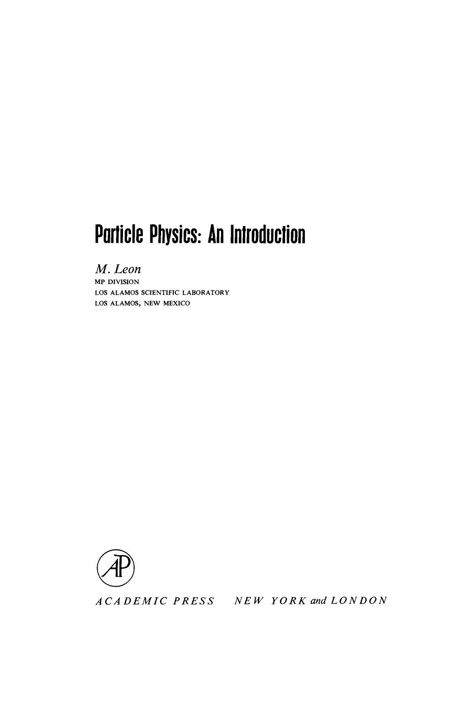 Particle Physics: an Introduction by M. Leon (Auth.)