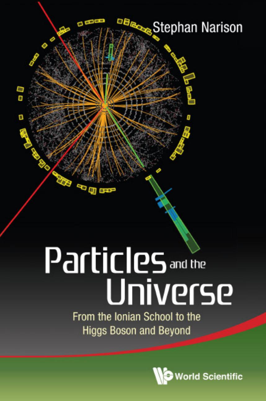 Particles and the universe : from the Ionian school to the Higgs boson and beyond by Stephan Narison