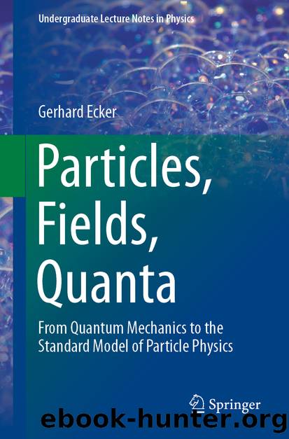 Particles, Fields, Quanta by Gerhard Ecker