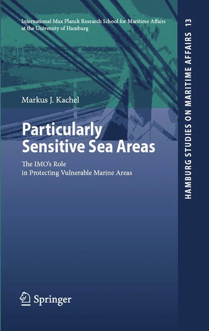 Particularly Sensitive Sea Areas: The IMO's Role in Protecting Vulnerable Marine Areas by Markus J. Kachel (auth.)