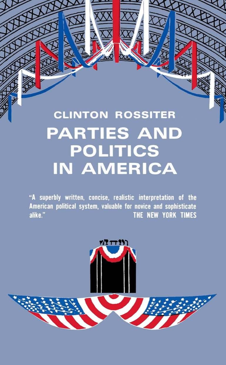 Parties and Politics in America by Clinton Rossiter
