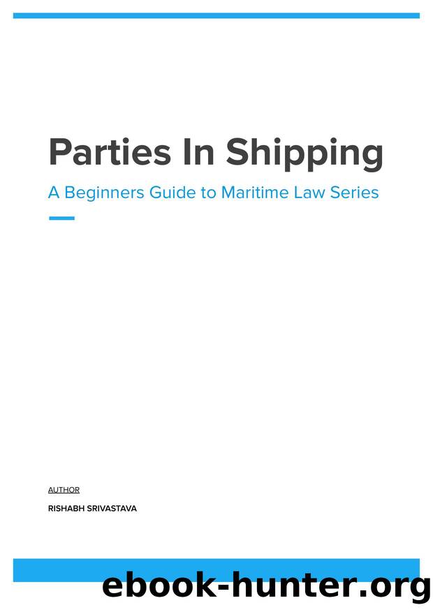 Parties in Shipping - Maritime Law (1) by Rishabh Srivastava