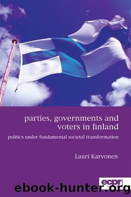 Parties, Governments and Voters in Finland: Politics Under Fundamental Societal Transformation by Lauri Karvonen