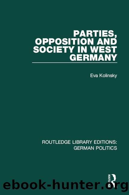 Parties, Opposition, and Society in West Germany by Eva Kolinsky