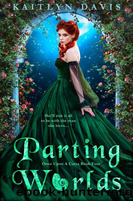 Parting Worlds (Once Upon a Curse Book 4) by Kaitlyn Davis