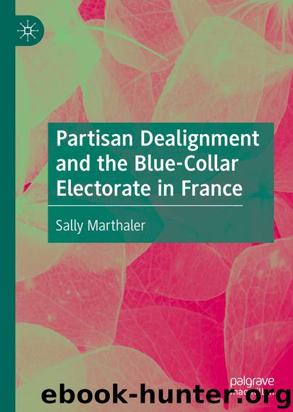 Partisan Dealignment and the Blue-Collar Electorate in France by Sally Marthaler
