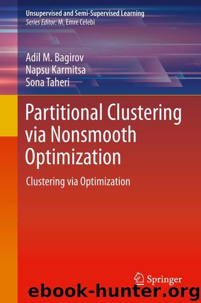Partitional Clustering via Nonsmooth Optimization by Adil M. Bagirov & Napsu Karmitsa & Sona Taheri