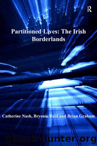 Partitioned Lives: The Irish Borderlands by Catherine Nash Bryonie Reid