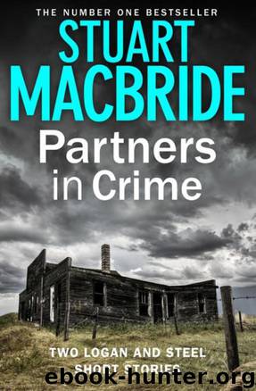 Partners in Crime: Two Logan and Steel Short Stories (Bad Heir Day and Stramash) by Stuart MacBride