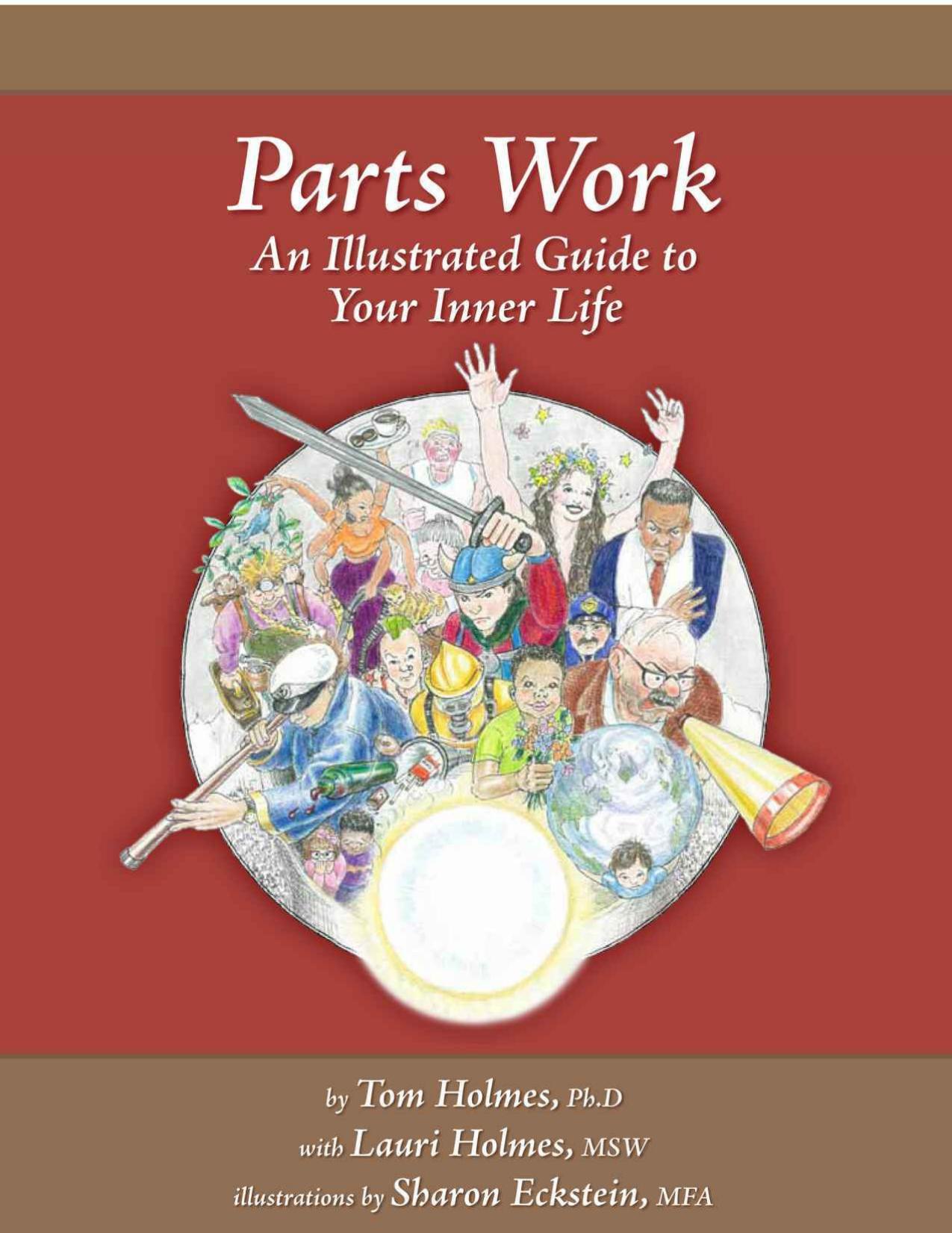 Parts Work An Illustrated Guide to Your Inner Life by Tom Holmes