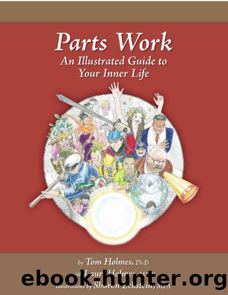 Parts Work: An Illustrated Guide to Your Inner Life by Tom Holmes