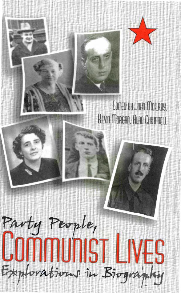 Party People, Communist Lives: Explorations in Biography by Alan McIlroy (editor) Alan Campbell (editor)