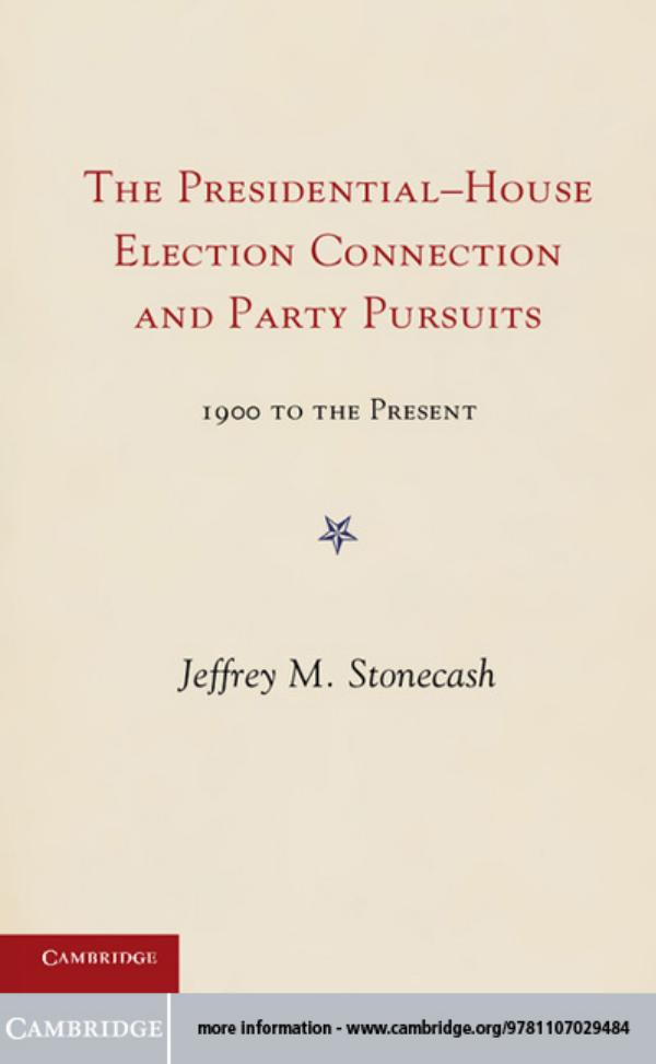 Party Pursuits and the Presidential-House Election Connection, 1900-2008 by Jeffrey M. Stonecash