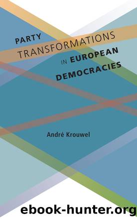Party Transformations in European Democracies by Krouwel André;Krouwel André;