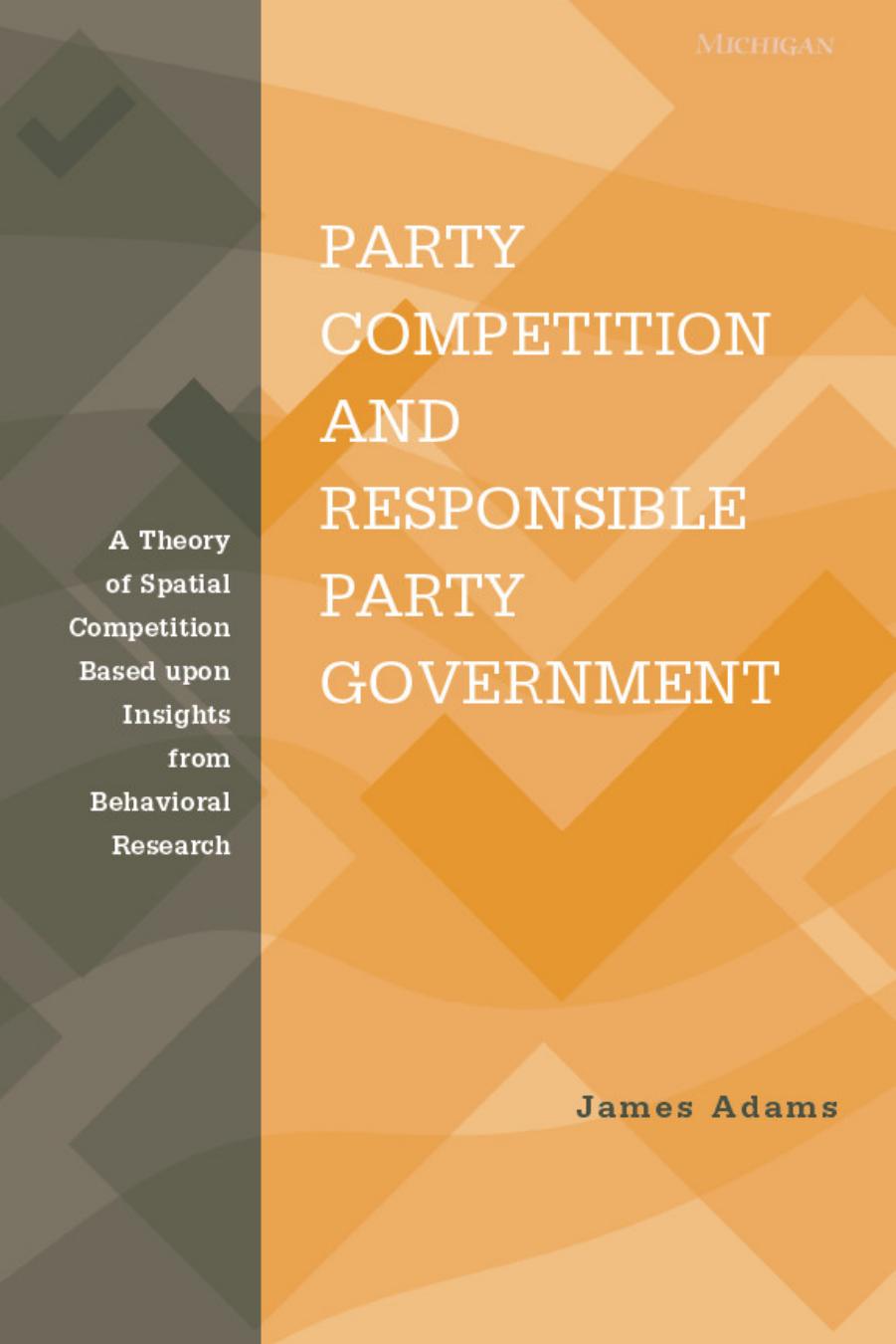 Party competition and responsible party government by Bendit René; Adams James