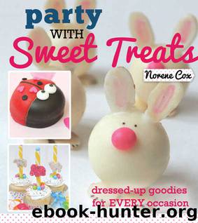 Party with Sweet Treats: Dressed-up Goodies for Every Occasion by Norene Cox
