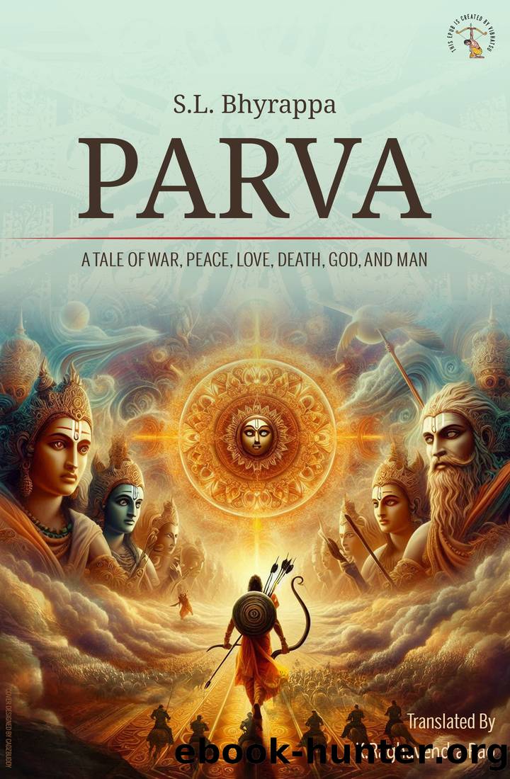 Parva: A tale of war, Peace, Love, Death, God, and Man by S.L. Bhyrappa & K.Raghavendra Rao