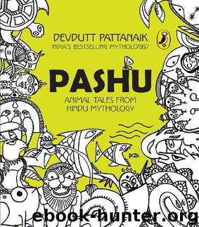 Pashu: Animal Tales from Hindu Mythology by Devdutt Pattanaik