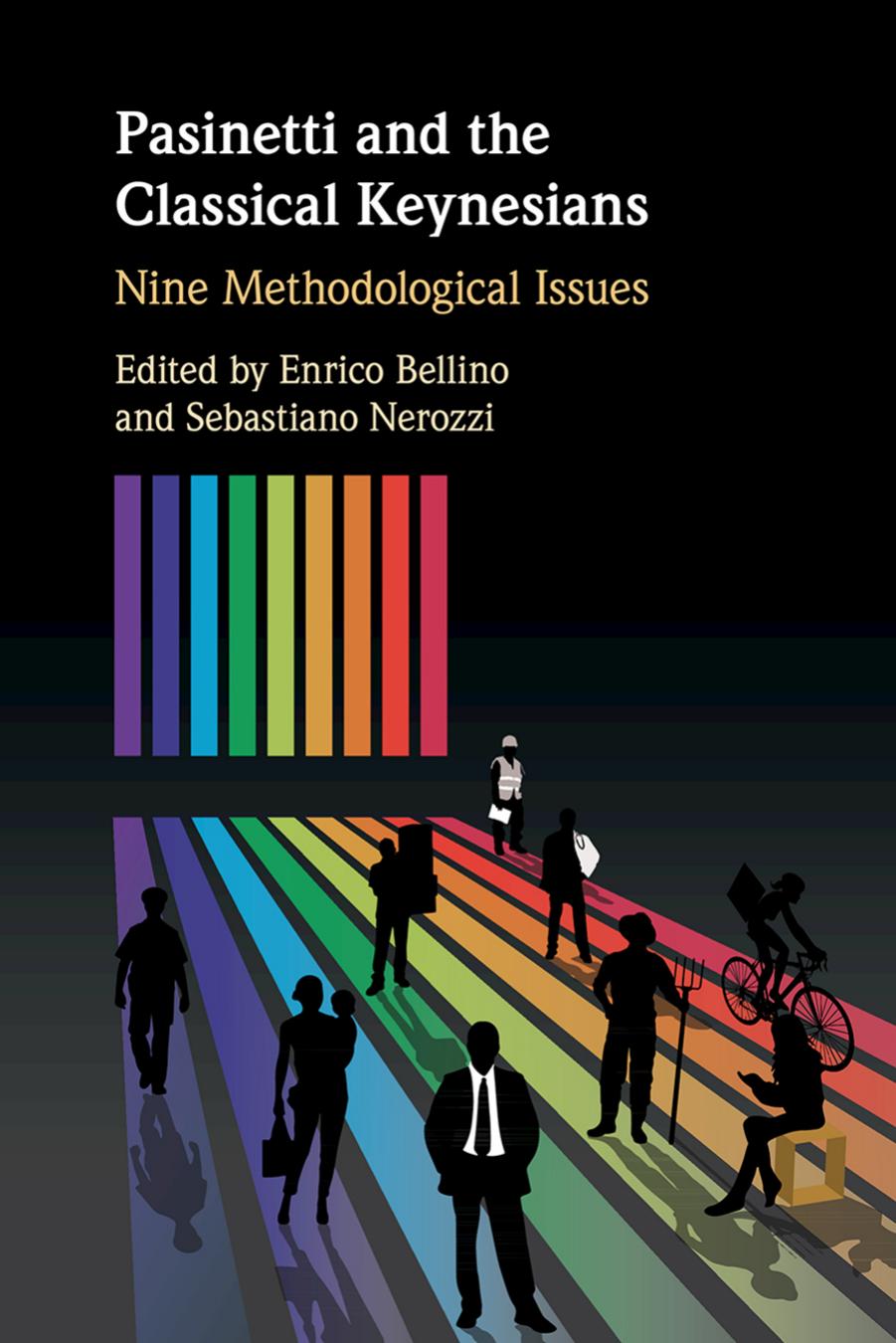 Pasinetti and the Classical Keynesians: Nine Methodological Issues by Enrico Bellino (editor) Sebastiano Nerozzi (editor)