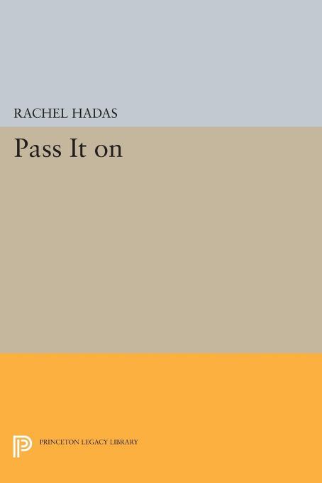 Pass It On by Rachel Hadas