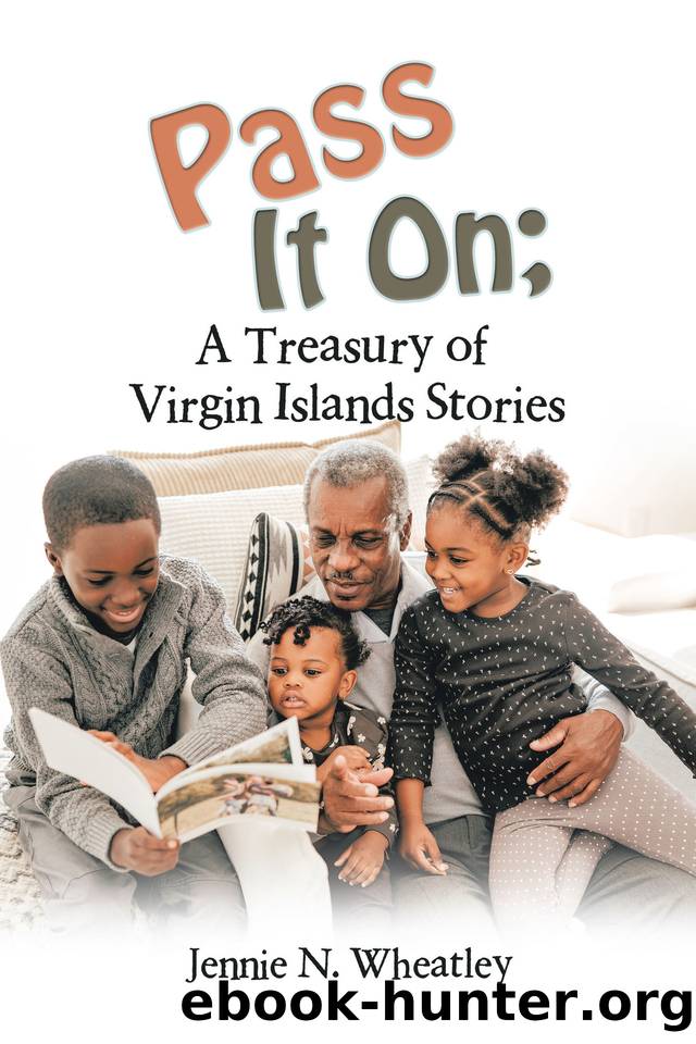 Pass It On; a Treasury of Virgin Islands Stories by Jennie N. Wheatley