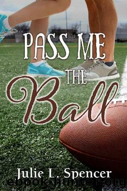 Pass Me the Ball: All's Fair in Love and Sports Series by Julie L. Spencer