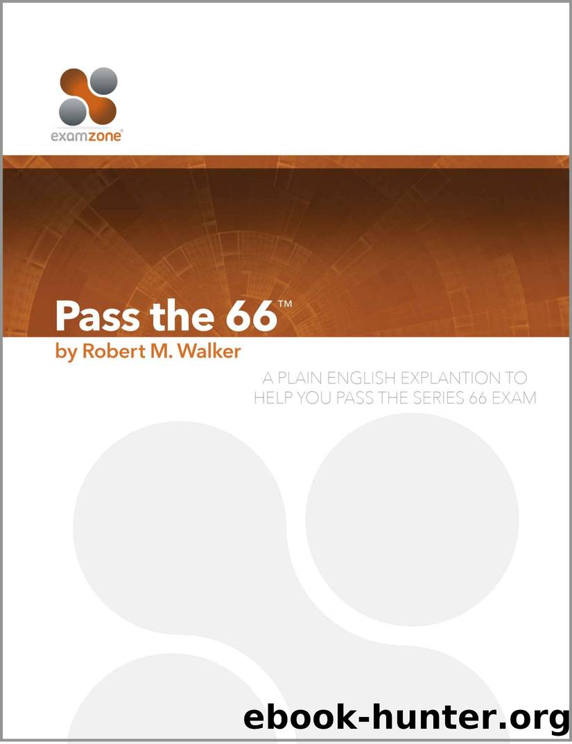 Pass The 66: A Plain English Explanation To Help You Pass The Series 66 Exam - Updated for 2016 by Robert Walker