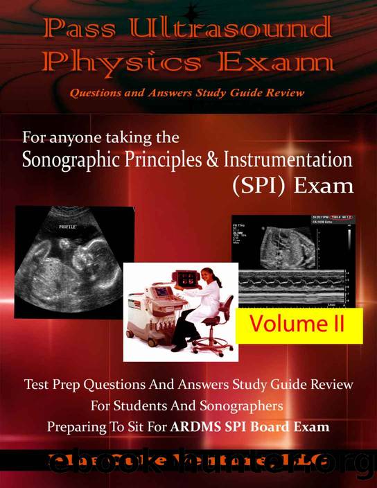 Pass Ultrasound Physics Exam Study Guide Review - Volume II by Mansoor Khan