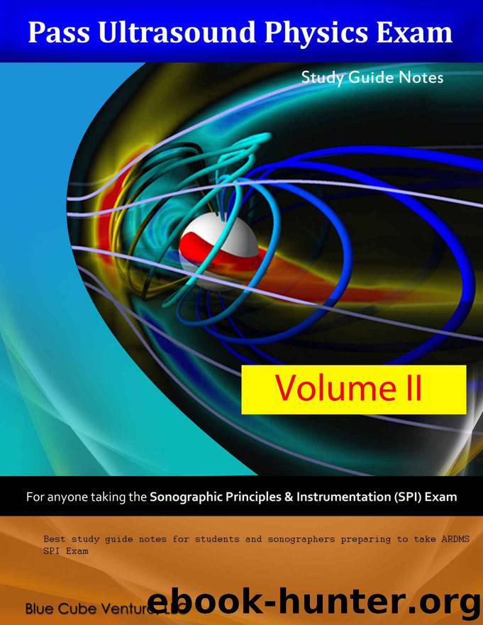 Pass Ultrasound Physics Study Guide Notes Volume II by Mansoor Khan