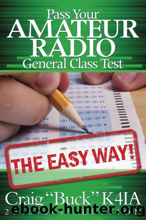 Pass Your Amateur Radio General Class Test - The Easy Way by Buck Craig
