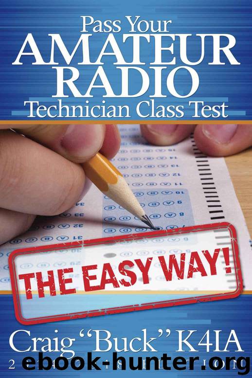 Pass Your Amateur Radio Technician Class Test - The Easy Way by Radio K4IA