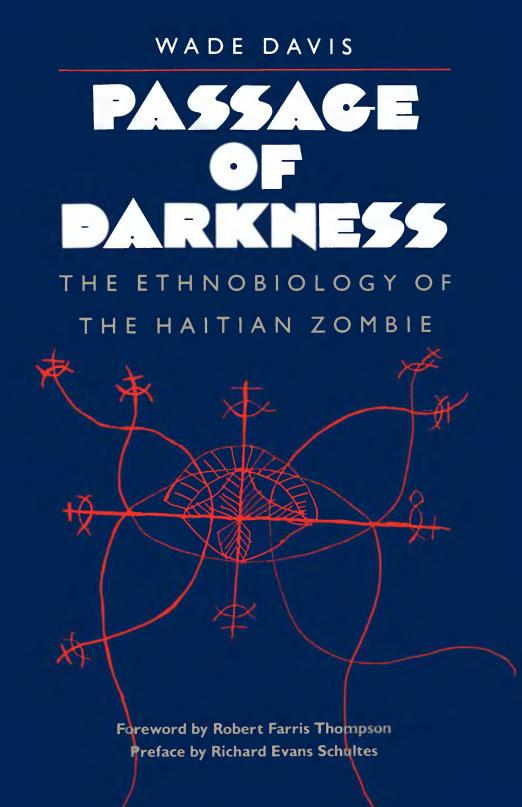Passage of Darkness: The Ethnobiology of the Haitian Zombie by Wade Davis