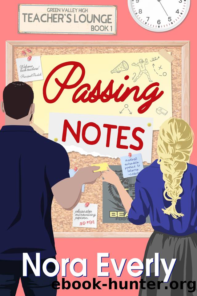 Passing Notes: Second Chance Small Town Romance (Teachers' Lounge Book 1) by Nora Everly