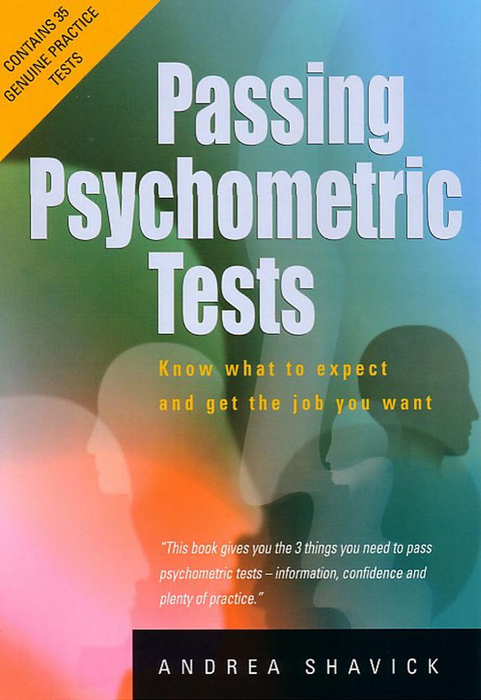 Passing Psychometric Tests: Know What to Expect and Get the Job You Want by Unknow