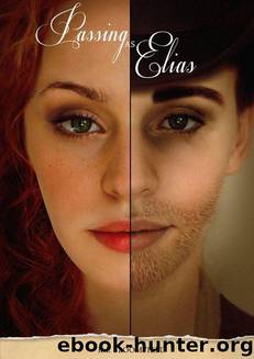 Passing as Elias (A Lesbian Romance) by Bloomfield Kate