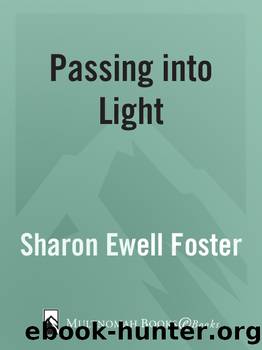 Passing into Light by Sharon Ewell Foster