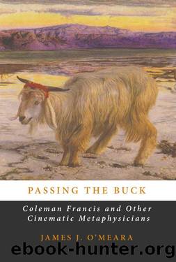 Passing the Buck: Coleman Francis and Other Cinematic Metaphysicians by James O'Meara