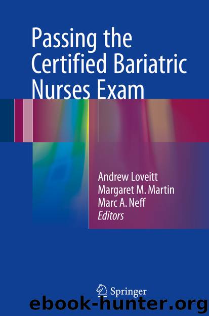 Passing the Certified Bariatric Nurses Exam by Andrew Loveitt Margaret M. Martin & Marc A. Neff