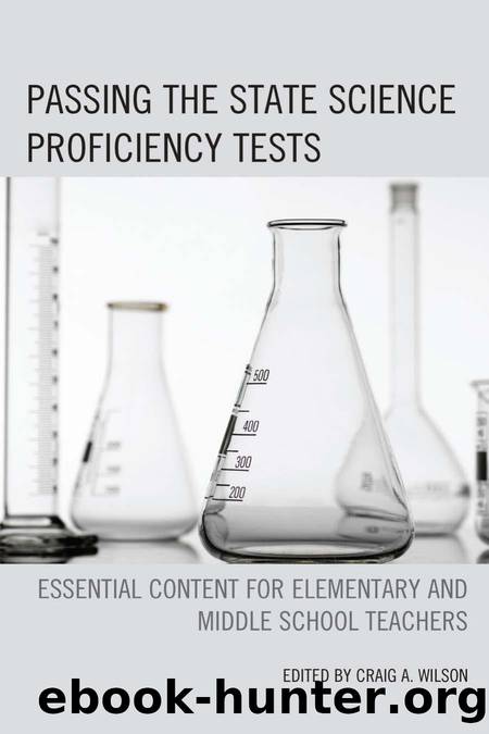 Passing the State Science Proficiency Tests : Essential Content for Elementary and Middle School Teachers by Craig A. Wilson