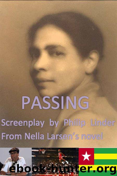 Passing: Screenplay by Philip Linder From Nella Larsen's Novel
