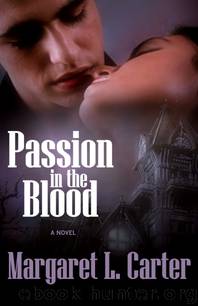 Passion In The Blood by Margaret L. Carter