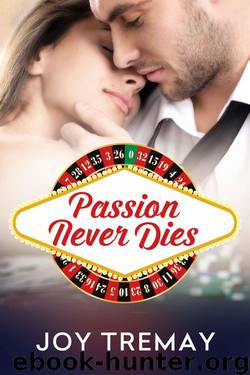 Passion Never Dies by Tremay Joy