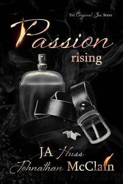 Passion Rising (Original Sin Book 4) by JA Huss & Johnathan McClain