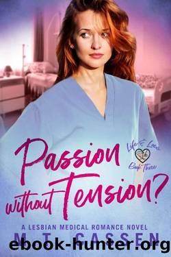 Passion Without Tension?: Life and Love: A Lesbian Medical Romance Series by M.T. Cassen