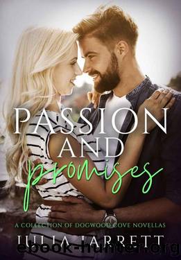 Passion and Promises: A Dogwood Cove Novella Collection by Julia Jarrett