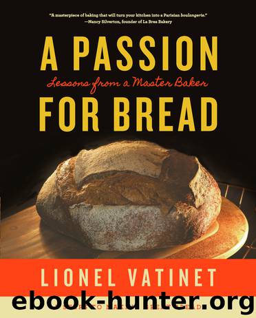 Passion for Bread : Lessons from a Master Baker (9780316255721) by Vatinet Lionel
