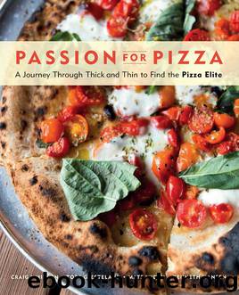 Passion for Pizza: A Journey Through Thick and Thin to Find the Pizza Elite by Craig Whitson Tore Gjesteland Mats Widen Kenneth Hansen