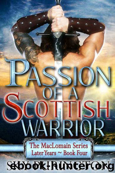 Passion of a Scottish Warrior (The MacLomain Series: Later Years Book 4) by Sky Purington