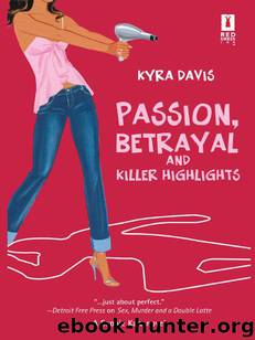 Passion, Betrayal and Killer Highlights by Kyra Davis